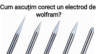 Ascuțirea corectă a electrodului de wolfram [upl. by Torosian]