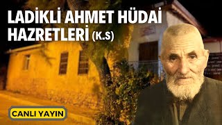 Ladikli Ahmet Ağa ks Hazretleri  Canlı Yayın  Kerim Tunç [upl. by Charisse]