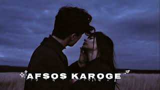 Afsos karoge Slowed And Reverb NsagarMusic lofimusic lofihiphop songcovermusic [upl. by Yerroc]