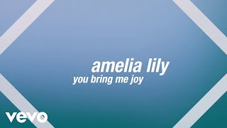 Amelia Lily  You Bring Me Joy Official Lyric Video [upl. by Geof]