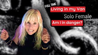 Is there danger for solo females living in a van [upl. by Coit]