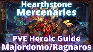 Hearthstone Mercenaries PVE Heroic Guide MajordomoRagnaros [upl. by Lorimer845]