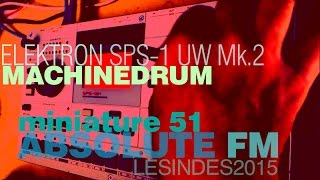 Elektron MACHINEDRUM SPS1 UW Mk 2  ABSOLUTE FM  House Beat [upl. by Bolger]