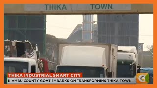 Kiambu county government has embarked on a process to transform Thika into a smart industrial city [upl. by Gerge]