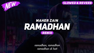 DJ Ramadhan  Maher Zain  Slowed amp Reverb [upl. by Nicolau]