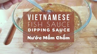 How to make Vietnamese Fish Sauce Dipping Sauce Recipe Nước Mắm Chấm [upl. by Elleirua]