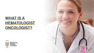 What is a Hematology Oncology and What do Heme Onc specialists do [upl. by Ferguson]