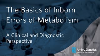 The Basics of Inborn Errors of Metabolism  Webinar  Ambry Genetics [upl. by Lada488]