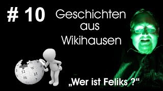 Heckenschütze aus Wikipedia enttarnt – Wer ist Feliks  10 Wikihausen erneut hochgeladen [upl. by Kosel]