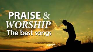 The Best Praise and Worship Songs  Best Christian Music  Praise The Lord [upl. by Kania]