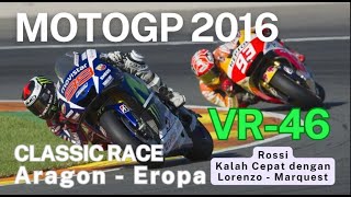 MARQUES THE KING OF ARAGON Motogp Full Race Aragon 2016 Classic VR46 HD [upl. by Ailemrac483]