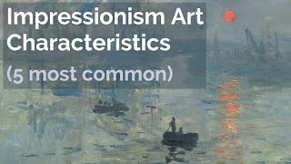 5 Impressionism Art Characteristics [upl. by Brookner]