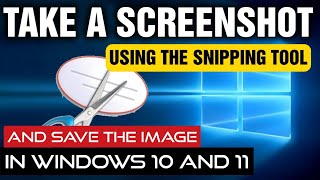 The Snipping Tool In Windows 10 amp 11  Paste Into MS Word And Save the Image [upl. by Arty409]