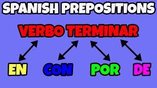 How to use SPANISH PREPOSITIONS  Verbo terminar [upl. by Haon]