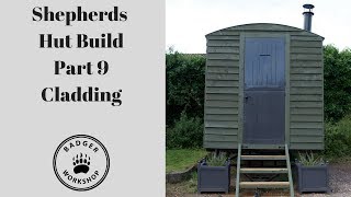 Shepherds Hut Build Part 9 External Cladding [upl. by Nylknarf]