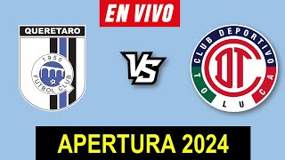 QUERETARO VS TOLUCA EN VIVO 🔴 APERTURA 2024 JORNADA 12 LIGA MX ▶️ HORARIO Y DONDE VER EN VIVO [upl. by Ailekahs]