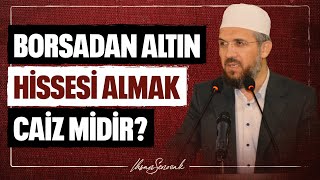 Borsadan Altın Hissesi Almak Caiz midir  İhsan Şenocak [upl. by Amees]