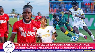 🔴LIVE  BAADA YA AZAM KUWATWANGA YANGA SIMBA MZUKA UMEPANDA VITA YA UBINGWA STARS HOI [upl. by Nannaihr]