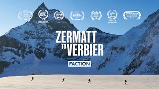 ZERMATT TO VERBIER  Faction Skis  4K [upl. by Esinwahs]