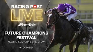 Future Champions Festival  Newmarket York amp Chepstow  Racing Post Live [upl. by Fleur]