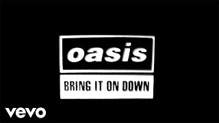 Oasis  Bring It On Down Official Lyric Video [upl. by Bud]