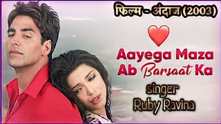 ANDAZ ❤️ Ayega Maza Ab Barsat Ka  Akshay Kumar  Priyanka Chopra [upl. by Arnelle]