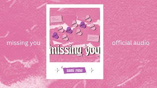 sami rose  missing you official audio [upl. by Anirroc6]