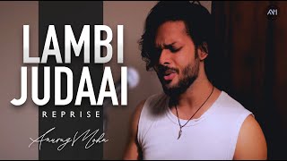 Lambi Judaai  REPRISE Anurag Mohn   Jannat  Emraan Hashmi Kamran Ahmed  Pritam [upl. by Rodina490]