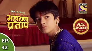 Bharat Ka Veer Putra  Maharana Pratap  भारत का वीर पुत्र  महाराणा प्रताप  Ep 42  Full Episode [upl. by Haynes]