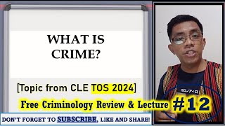 TOS Topic WHAT IS CRIME  Criminology Review amp Lecture 12 [upl. by Aratahs881]