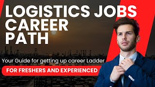 Logistics Career Opportunities  Career Paths in Logistics  Logistics Jobs  Jobs For Freshers [upl. by Sipple]