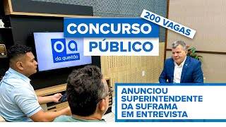 Suframa terá concurso público com 200 vagas para nível médio e superior [upl. by Huggins]