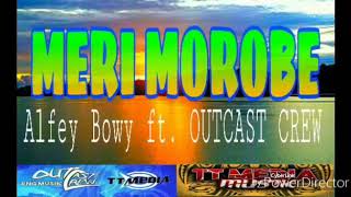 MERI MOROBE2019  ALFEY BWOY FT OUTCAST CREW TTMEDIA MUSIC [upl. by Atinav239]