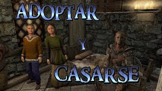 Como CASARSE Y ADOPTAR  Skyrim [upl. by Odetta]