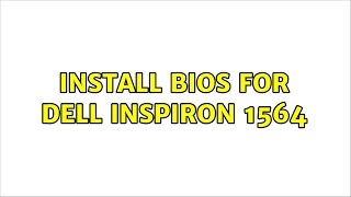 Install BIOS for Dell Inspiron 1564 [upl. by Lledraw]