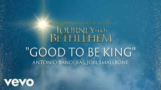 Journey To Bethlehem  Good To Be King Antonio Banderas Joel Smallbone Audio [upl. by Adaminah]