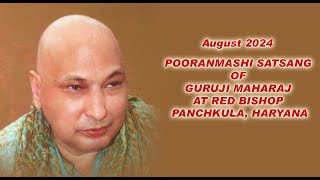 AUGUST 2024 POORANMASHI SATSANG of GURUJI MAHARAJ at Red Bishop Panchkula Haryana [upl. by Han]