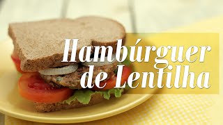 Como fazer Hambúrguer Vegano de Lentilha [upl. by Asinla]