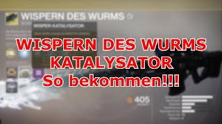 So WISPERN DES WURMS KATALYSATOR bekommen quotWispern des Wurmsquot Mission Heroisch [upl. by Aihsiyt]