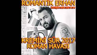 ROMANTİK ERHAN  KREMİNİ SÜR roman havası [upl. by Atwater]