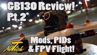 GB 130 Reptile FPV Quadcopter Review  Mods PIDs FPV flight [upl. by Akeenat]