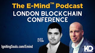 The EMind™ Podcast London Blockchain Conference [upl. by Karole]