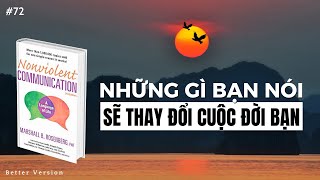 Những gì bạn nói sẽ thay đổi cuộc đời bạn  Sách Giao Tiếp Không Bạo Lực  Marshall B Rosenberg [upl. by Ynaittirb]