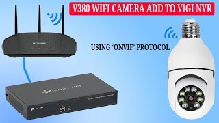 TPLink VIGI NVR Adding a V380 WiFi Camera Using the ONVIF Protocol  Part 4 [upl. by Elrahc]