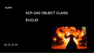 SCP240 │ Daughter of Flames │ Euclid │ InvulnerableEnergyabsorbing  Analog Horror SCP [upl. by Ecela]