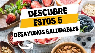 5 Desayunos Saludables que Debes Probar [upl. by Nnaarual]