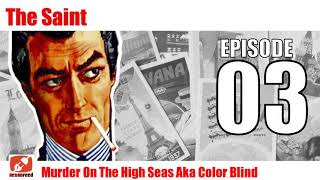 The Saint  03  Murder On The High Seas Aka Color Blind  OTR Simon Templar [upl. by Urien976]