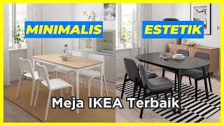 10 Rekomendasi MEJA IKEA TERBAIK 2023 Awet amp Kuat  Meja Estetik Untuk Berbagai Kebutuhan [upl. by Aranat]