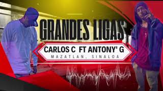 Antony G Ft Carlos C Grandes Ligas [upl. by Cyb691]