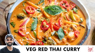 Veg Red Thai Curry  Homemade Thai Curry paste  वेज रेड थाई करी  Chef Sanjyot Keer [upl. by Zetana747]